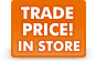 Trade prices & discounts are available for this product in store only. Order by phone.